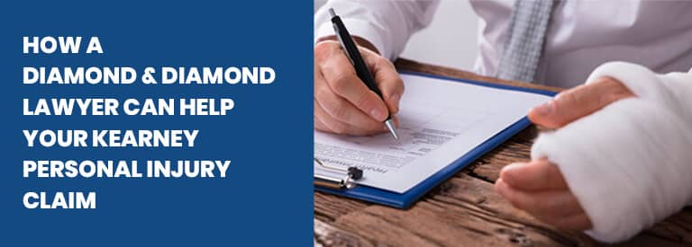 How A Diamond & Diamond Lawyer Can Help Your Kearney Personal Injury Claim