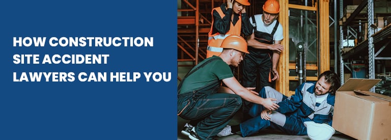 How Construction Site Accident Lawyers Can Help You