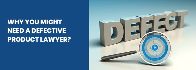 Why You Might Need a Defective Product Lawyer